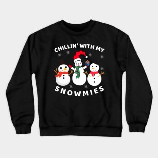 Chillin' With My Snowmies Funny Christmas Crewneck Sweatshirt